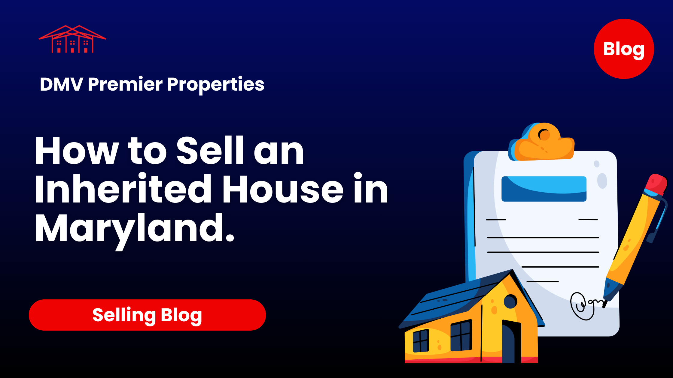 Blog banner image for DMV Premier Properties titled “How to Sell an Inherited House in Maryland,” featuring a signed contract, pencil, and a small yellow house on a dark blue background.